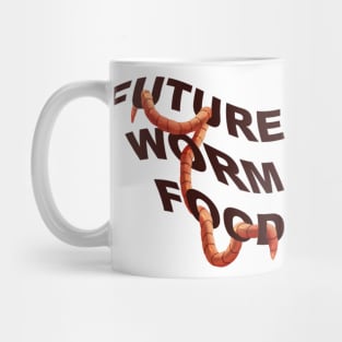 Future Worm Food Mug